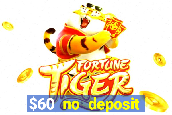 $60 no deposit bonus casino