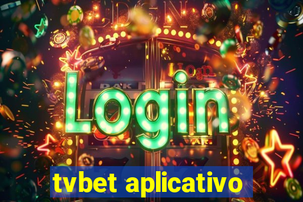 tvbet aplicativo