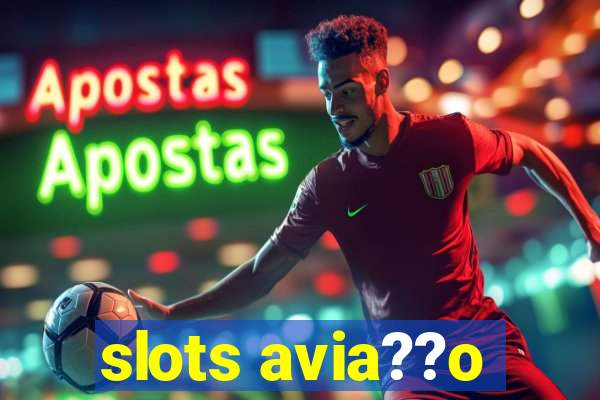 slots avia??o