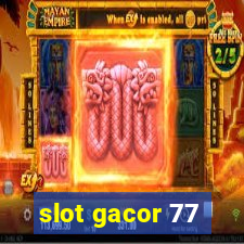 slot gacor 77