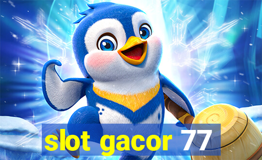 slot gacor 77