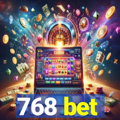 768 bet