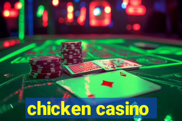 chicken casino