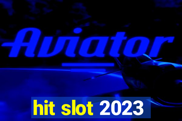 hit slot 2023