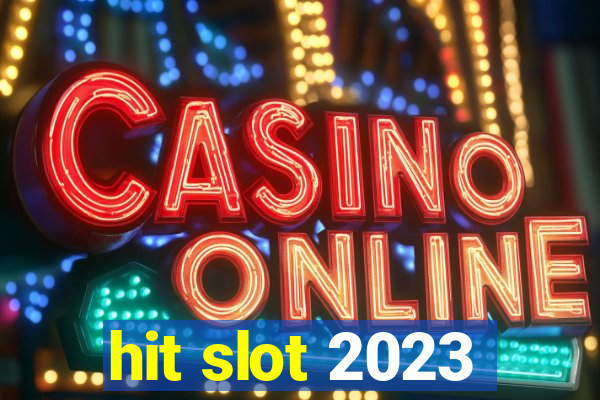 hit slot 2023