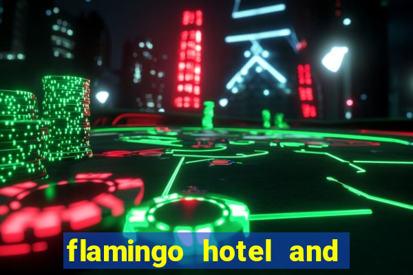 flamingo hotel and casino in las vegas