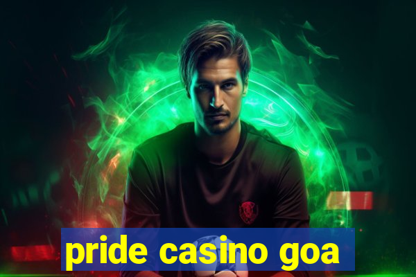 pride casino goa