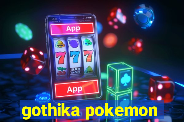 gothika pokemon