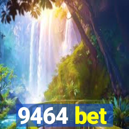 9464 bet