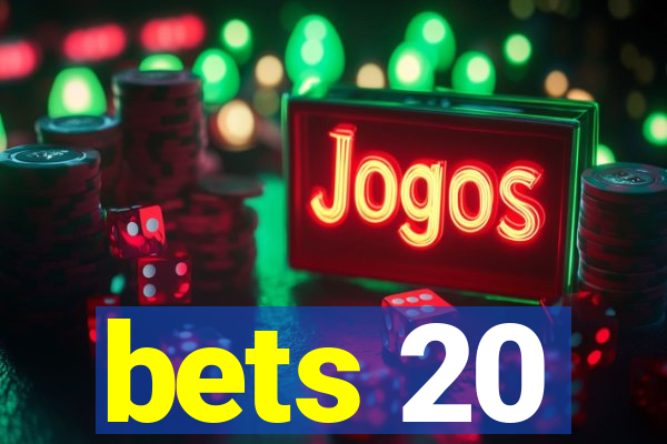 bets 20