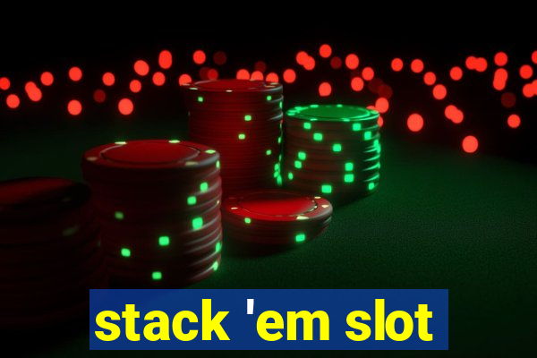 stack 'em slot