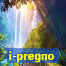 i-pregno