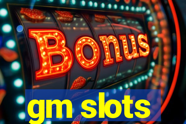 gm slots