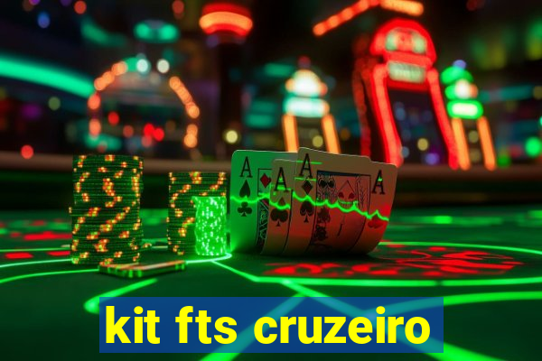 kit fts cruzeiro