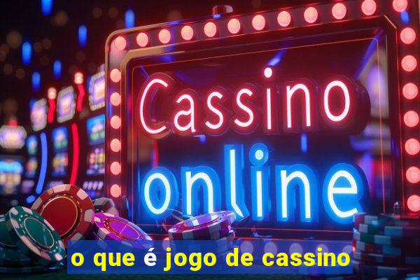 o que é jogo de cassino