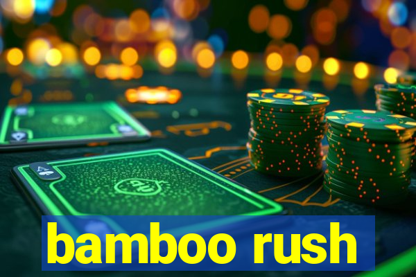 bamboo rush