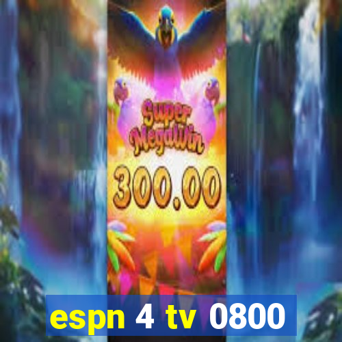 espn 4 tv 0800