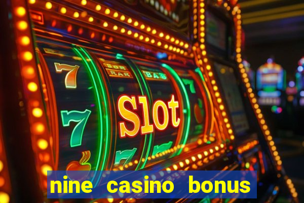 nine casino bonus code 2024