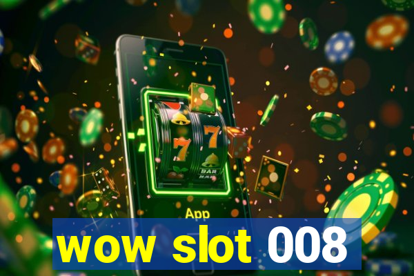 wow slot 008