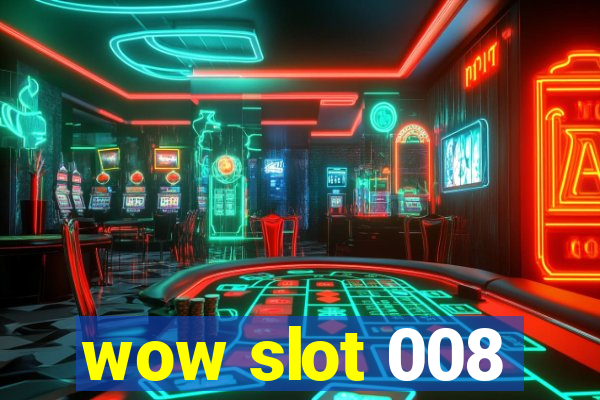 wow slot 008