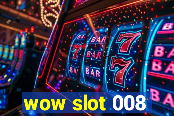 wow slot 008