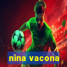 nina vacona