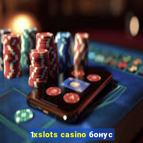 1xslots casino бонус