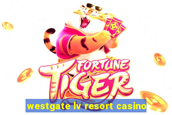 westgate lv resort casino