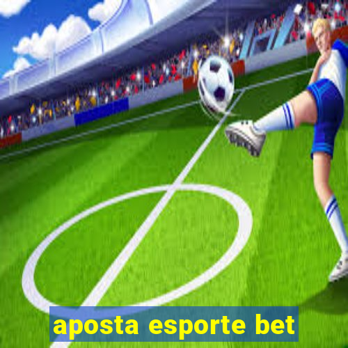 aposta esporte bet