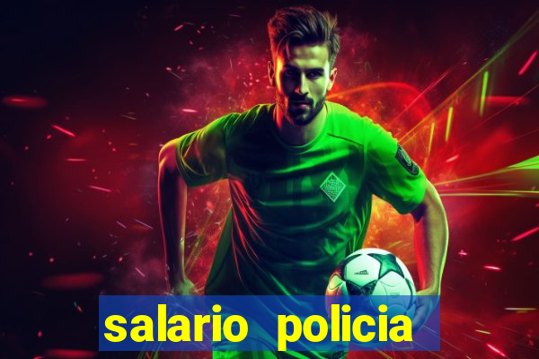 salario policia civil ba