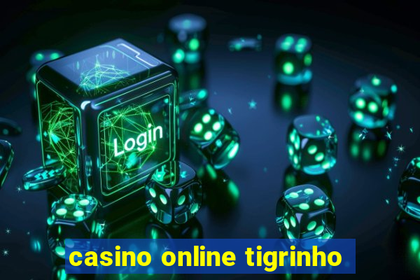 casino online tigrinho