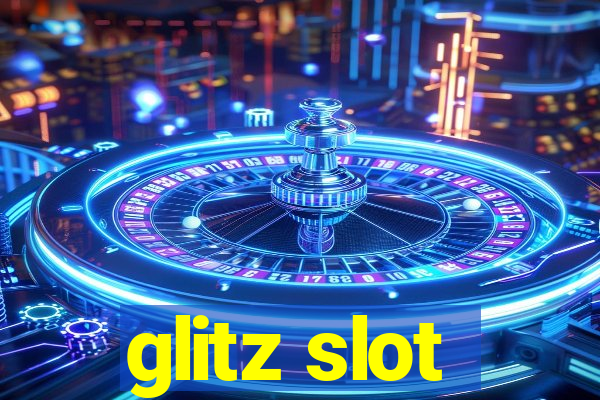 glitz slot