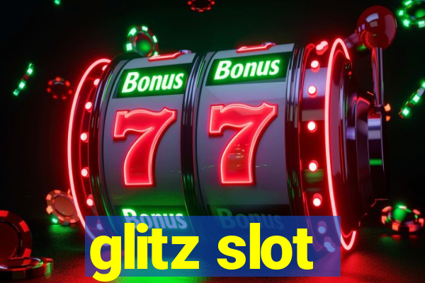 glitz slot