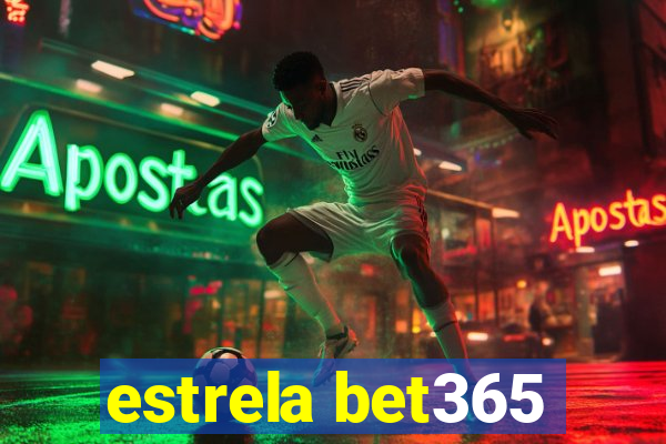 estrela bet365