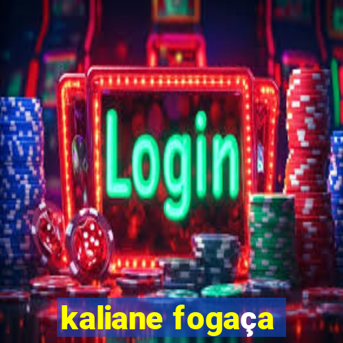 kaliane fogaça