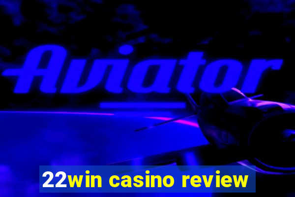 22win casino review