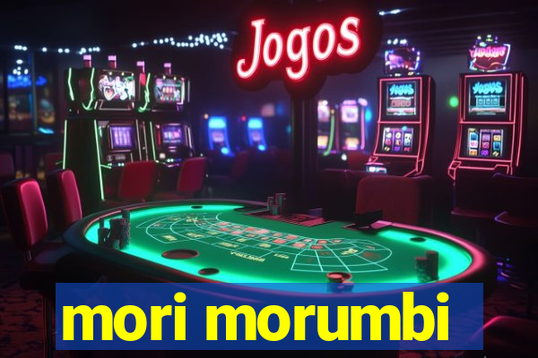 mori morumbi