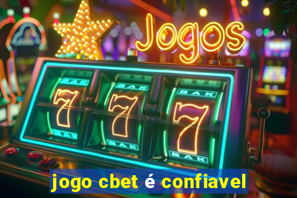 jogo cbet é confiavel