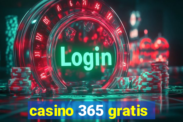 casino 365 gratis