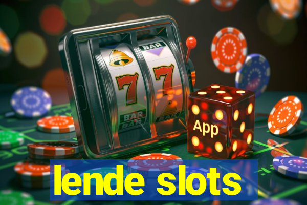 lende slots