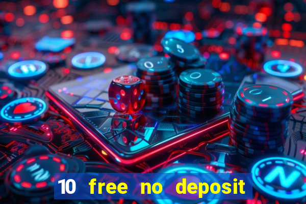 10 free no deposit casino uk 2023