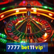 7777 bet11 vip