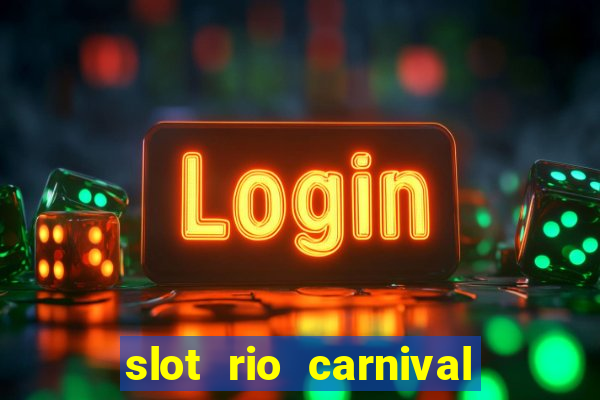 slot rio carnival paga mesmo