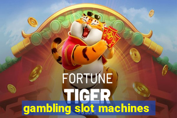 gambling slot machines