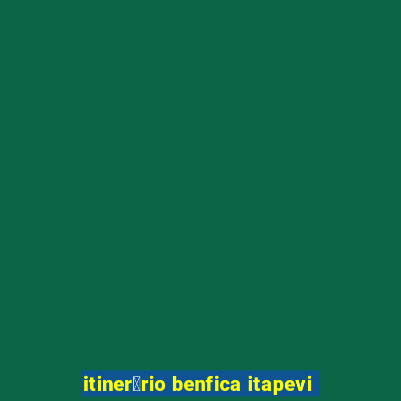 itiner谩rio benfica itapevi