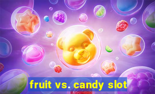 fruit vs. candy slot