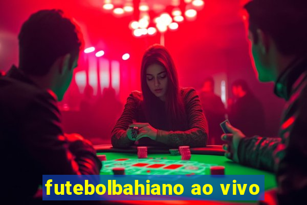 futebolbahiano ao vivo