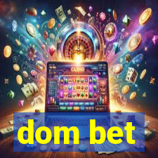 dom bet