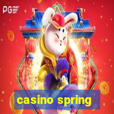 casino spring