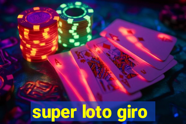 super loto giro